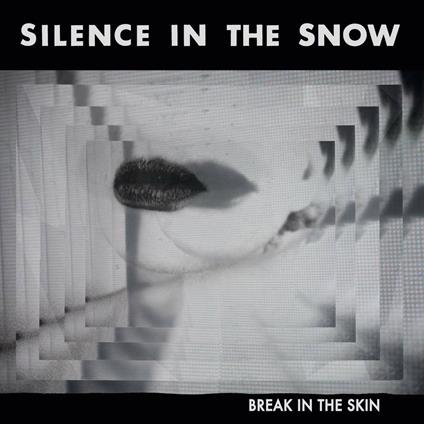 Break in the Skin (Limited Edition) - Vinile LP di Silence in the Snow