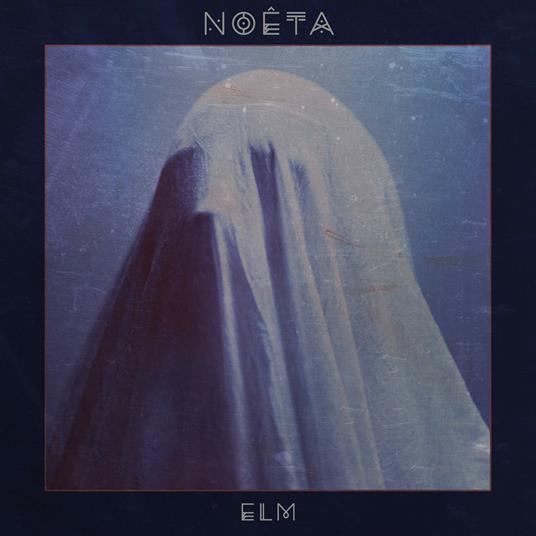 Elm - Vinile LP di Noeta