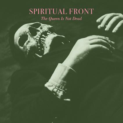 The Queen Is Not Dead - CD Audio di Spiritual Front