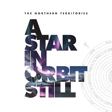 A Star In Orbit Still - CD Audio di Northern Territories