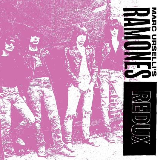 Marc Urselli's Ramones (Redux) - CD Audio