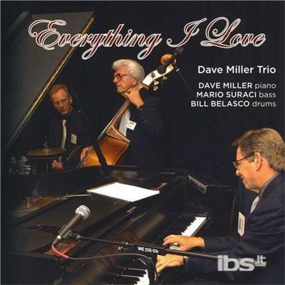 Everything I Love - CD Audio di Dave Miller