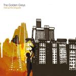 Golden Greys (The) - Hold Up The Vanguard