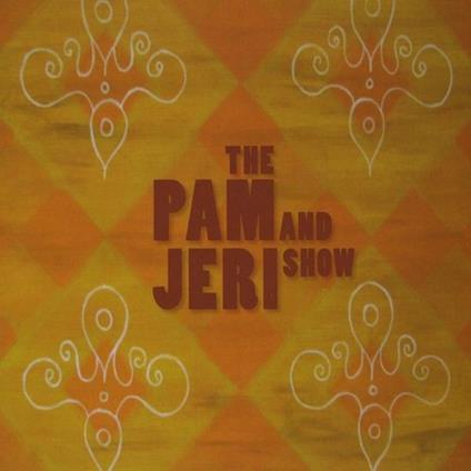Pam & Jeri Show (The) - The Pam & Jeri Show - CD Audio