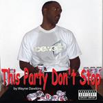 Wayne Dawkins - This Party Don'T Stop