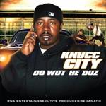 Knucc City - Do Wut He Duz