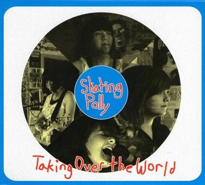 Taking Over the World - CD Audio di Skating Polly