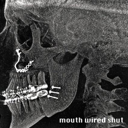 Mouth Wired Shut - Mouth Wired Shut - CD Audio