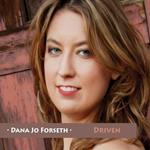 Dana Jo Forseth - Driven