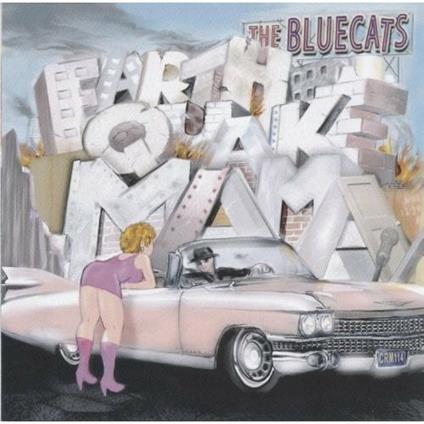 Earthquake Mama - CD Audio di Blue Cats