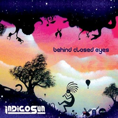 Behind Closed Eyes - CD Audio di Indigo Sun