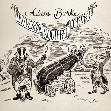 Universal Squirrel Theory - CD Audio di Adam Burke