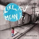 Like You Mean it - CD Audio di California Honeydrop