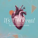Good Little Giants - Its An Ocean!