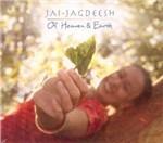 Of Heaven & Earth - CD Audio di Jai-Jagdeesh
