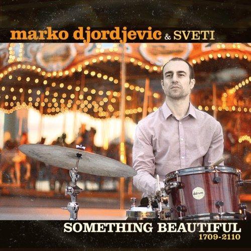 Something Beautiful 1709-2110 - CD Audio di Marko Dordevic
