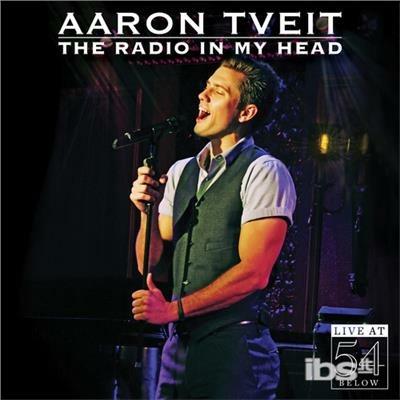 Radio In My Head. Live At 54 Below - CD Audio di Aaron Tveit