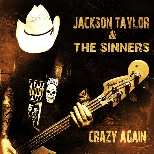 Crazy Again - CD Audio di Sinners,Jackson Taylor
