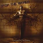 Stop The World - Feeding On The Empty