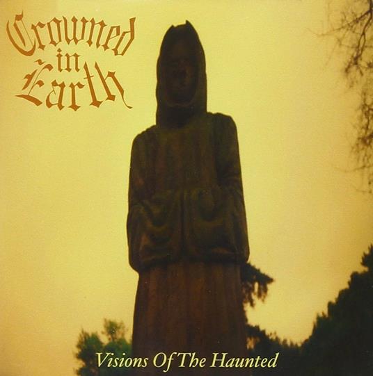 Visions Of The Haunted - CD Audio di Crowned in Earth