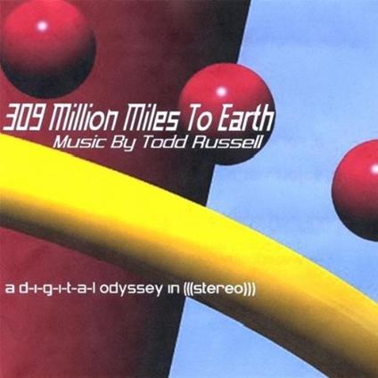 Todd Russell - 309 Million Miles To Earth - CD Audio