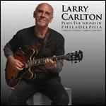 Plays the Sound of Philadelphia - CD Audio di Larry Carlton