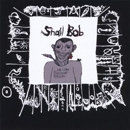 Snail Bob - And Other Irrelevant Persons - CD Audio