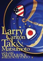 Larry Carlton & Tak Matsumoto. Take Your Pick. Live At Blue Note Tokyo (DVD)