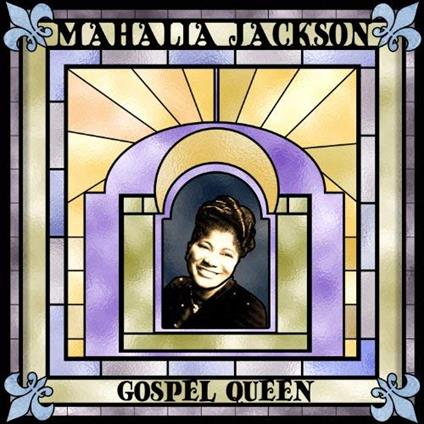 Gospel Queen - CD Audio di Mahalia Jackson