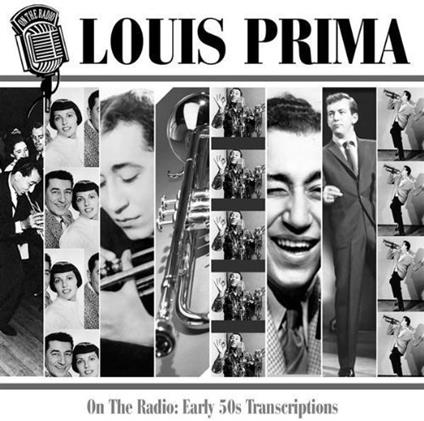 On The Radio: Early 50s Transcriptions - CD Audio di Louis Prima