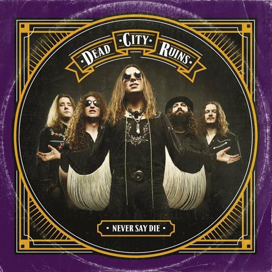 Never Say Die (Purple Vinyl Limited Edition) - Vinile LP di Dead City Ruins