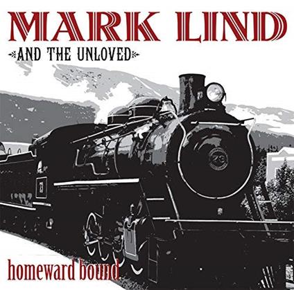 Homeward Bound - CD Audio di Unloved,Mark Lind