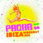 Pacha Ibiza. Workout Mix