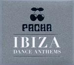 Pacha. Ibiza Dance Anthems