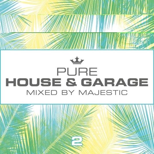 Pure House & Garage 2 - CD Audio di Majestic