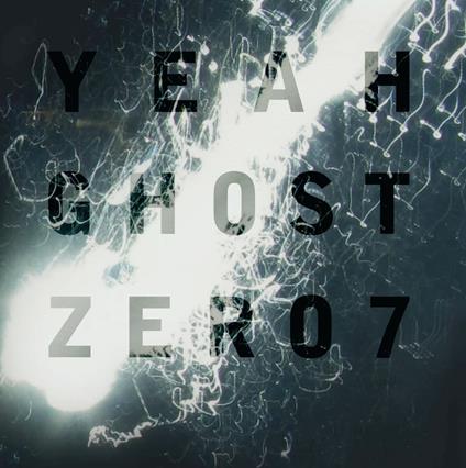 Yeah Ghost - Vinile LP di Zero 7