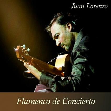 Flamenco de concierto - CD Audio di Juan Lorenzo