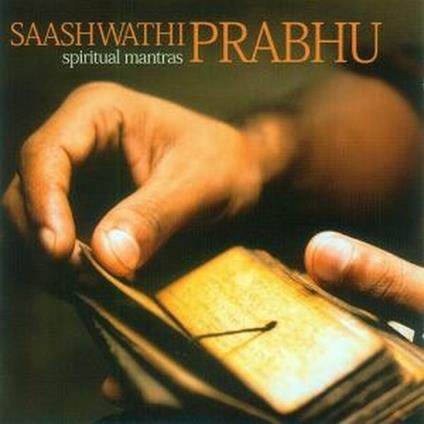 Spiritual Mantras - CD Audio di Saashwathi Prabhu