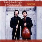 Ferahnak - CD Audio di Bekir Sahin Baloglu,Nurullah Kanık