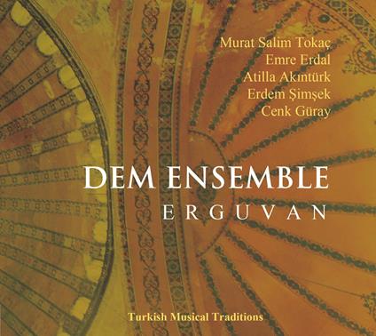 Erguvan. Turkish Musical Traditions - CD Audio di Dem Ensemble