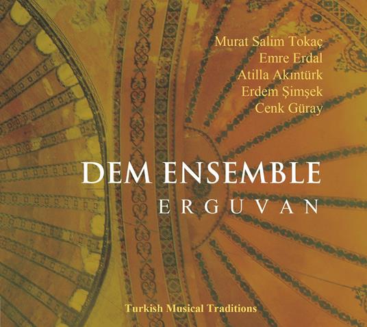 Erguvan. Turkish Musical Traditions - CD Audio di Dem Ensemble