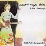 Vacanti sugnu china. Sicilian Folksongs