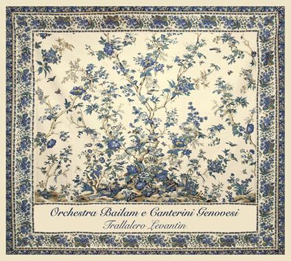 Trallalero Levantin - CD Audio di Orchestra Bailam,Canterini Genovesi