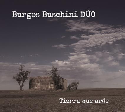 Tierra que arde - CD Audio di Burgos Buschini Duo