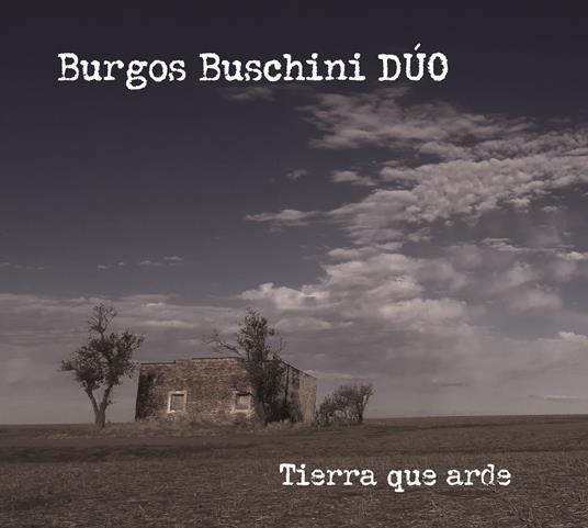 Tierra que arde - CD Audio di Burgos Buschini Duo