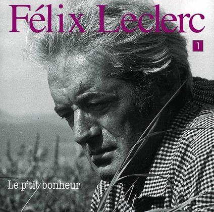Petit Bonheur - CD Audio di Felix Leclerc