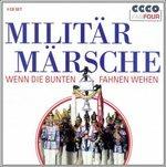 Militärmärsche. Wenn Die Bunten Fahnen Wehen - CD Audio