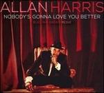 Nobody's Gonna Love You Better - CD Audio di Allan Harris