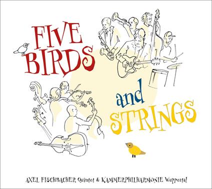 Five Birds and Strings - CD Audio di Axel Fischbacher
