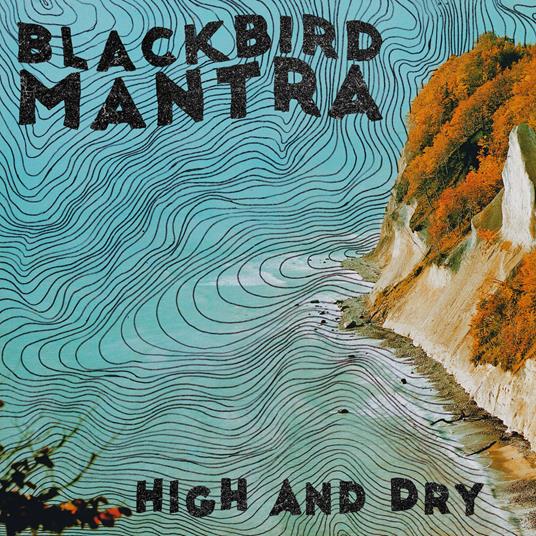 High and Dry - CD Audio di Blackbird Mantra